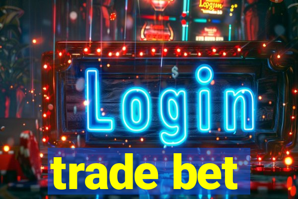 trade bet